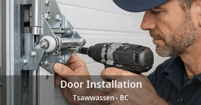 Door Installation Tsawwassen - BC