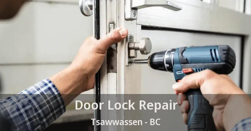 Door Lock Repair Tsawwassen - BC