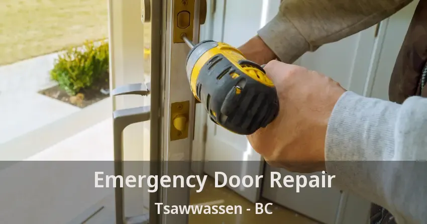 Emergency Door Repair Tsawwassen - BC