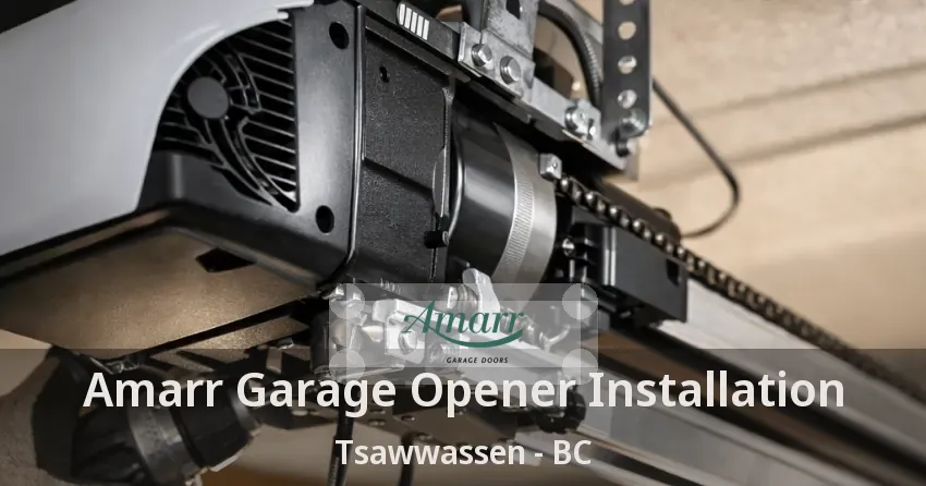 Amarr Garage Opener Installation Tsawwassen - BC