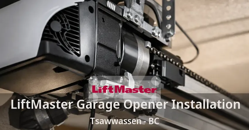 LiftMaster Garage Opener Installation Tsawwassen - BC
