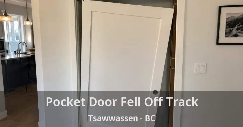 Pocket Door Fell Off Track Tsawwassen - BC