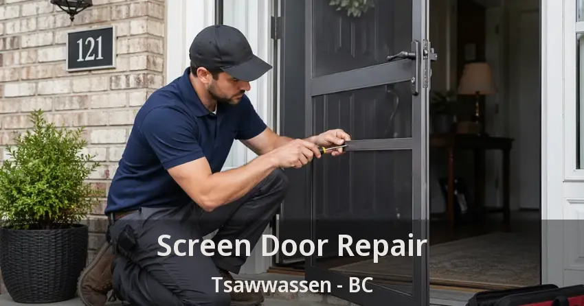 Screen Door Repair Tsawwassen - BC