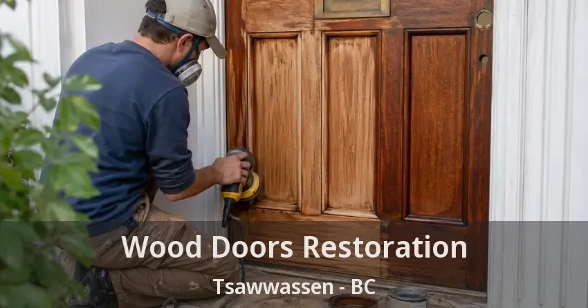 Wood Doors Restoration Tsawwassen - BC